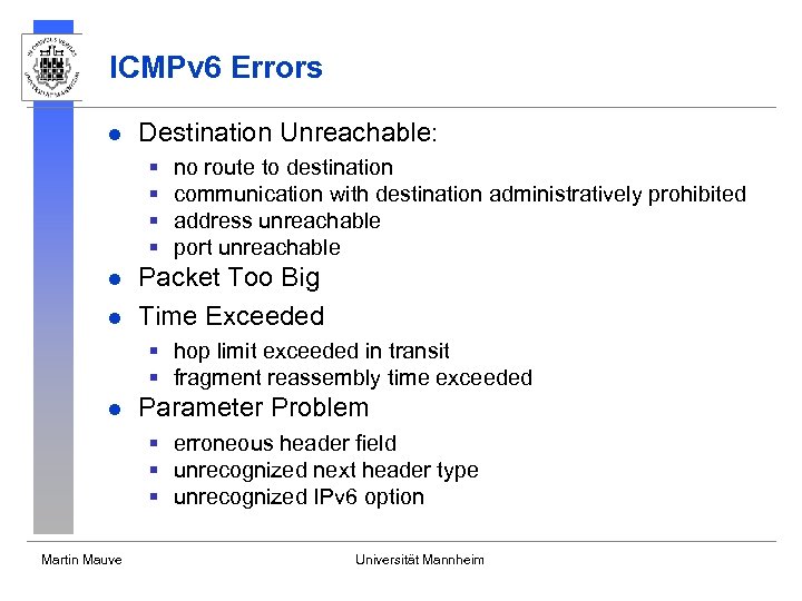 ICMPv 6 Errors l Destination Unreachable: § § l l no route to destination