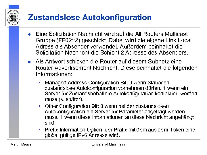Zustandslose Autokonfiguration l Eine Solicitation Nachricht wird auf die All Routers Multicast Gruppe (FF