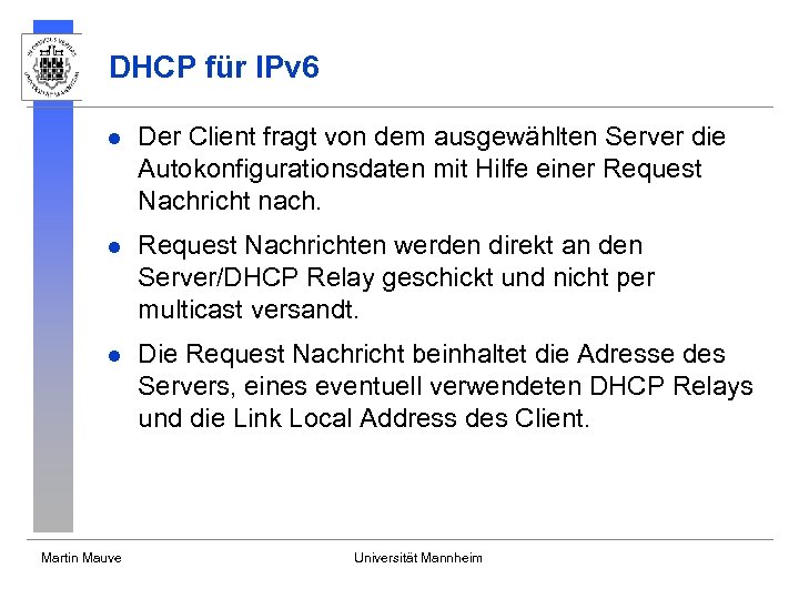 DHCP für IPv 6 l Der Client fragt von dem ausgewählten Server die Autokonfigurationsdaten