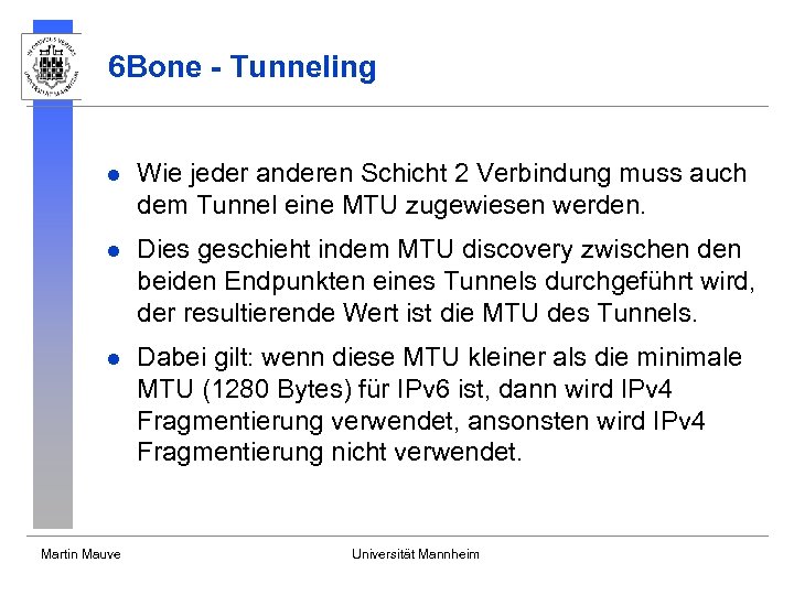 6 Bone - Tunneling l Wie jeder anderen Schicht 2 Verbindung muss auch dem