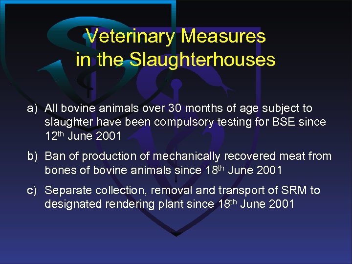 Veterinary Measures in the Slaughterhouses a) All bovine animals over 30 months of age