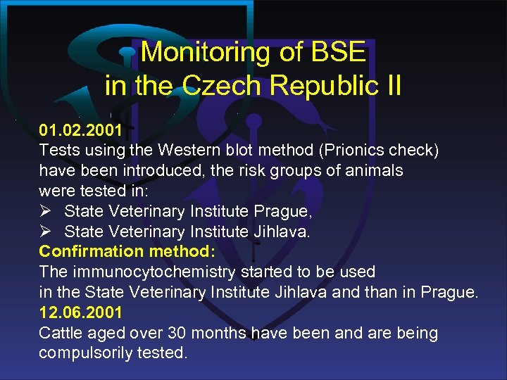 Monitoring of BSE in the Czech Republic II 01. 02. 2001 Tests using the