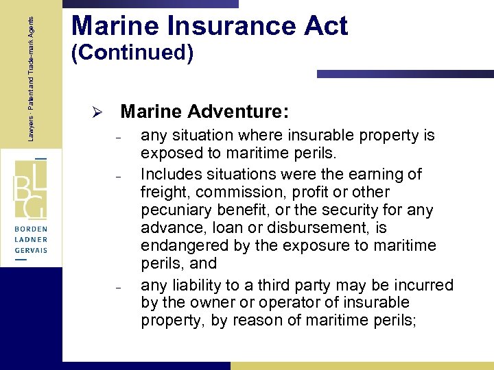 Lawyers · Patent and Trade-mark Agents Marine Insurance Act (Continued) Ø Marine Adventure: -