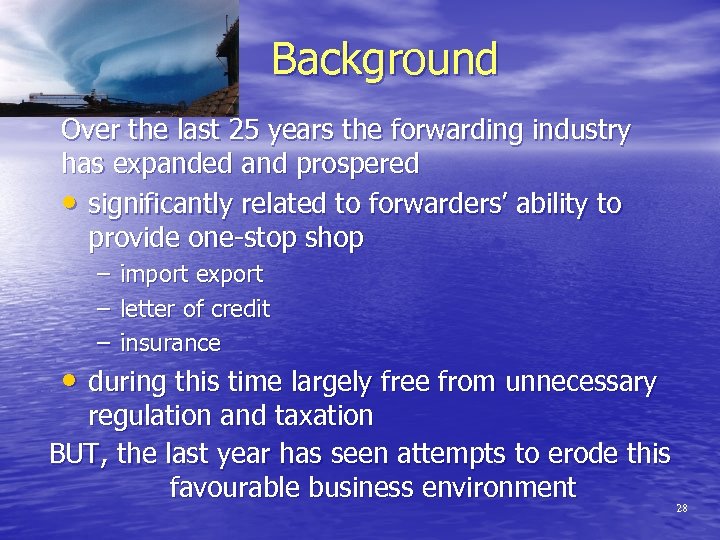 Background Over the last 25 years the forwarding industry has expanded and prospered •