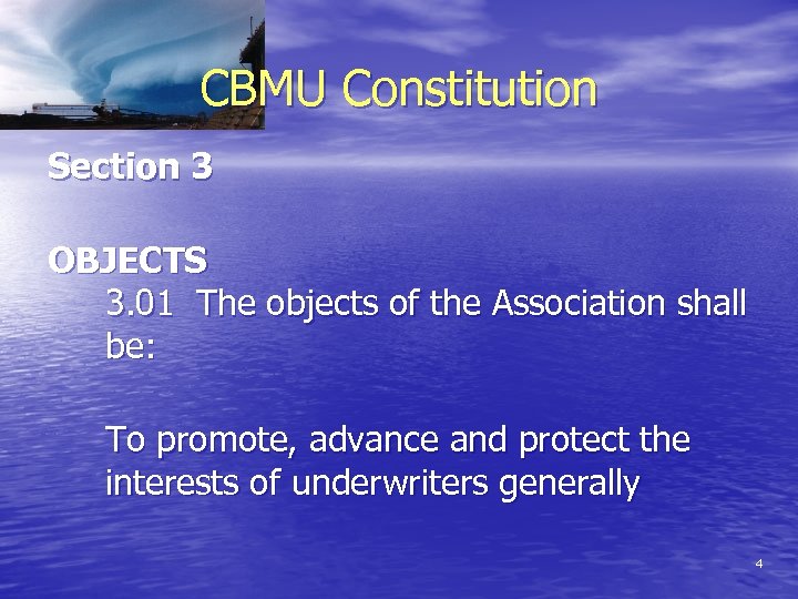 CBMU Constitution Section 3 OBJECTS 3. 01 The objects of the Association shall be: