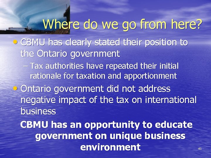 Where do we go from here? • CBMU has clearly stated their position to