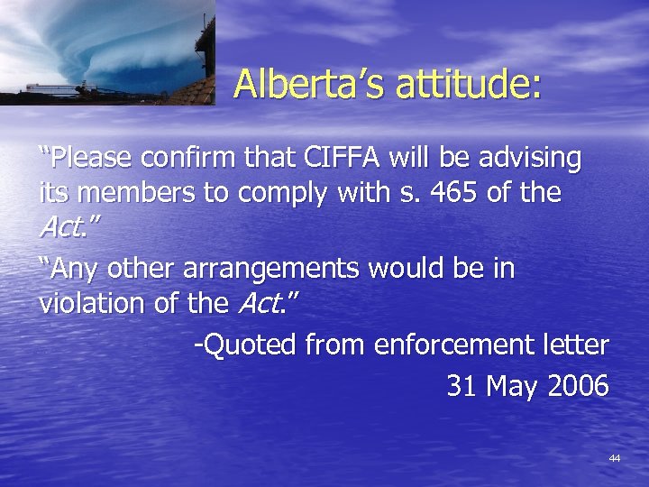 Alberta’s attitude: “Please confirm that CIFFA will be advising its members to comply with