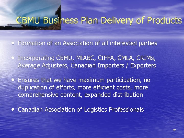 CBMU Business Plan Delivery of Products • Formation of an Association of all interested