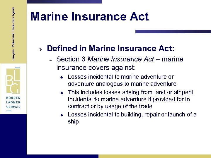 Lawyers · Patent and Trade-mark Agents Marine Insurance Act Ø Defined in Marine Insurance