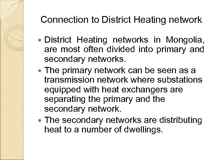 Connection to District Heating networks in Mongolia, are most often divided into primary and