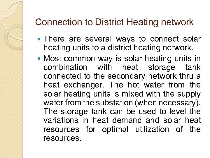 Connection to District Heating network There are several ways to connect solar heating units