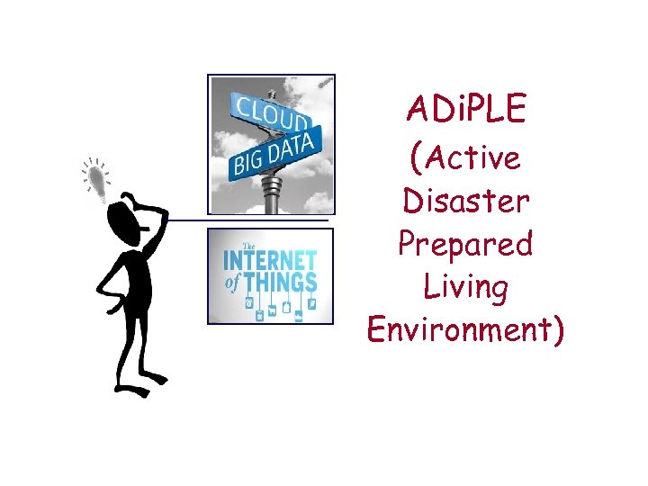 ADi. PLE (Active Disaster Prepared Living Environment) 