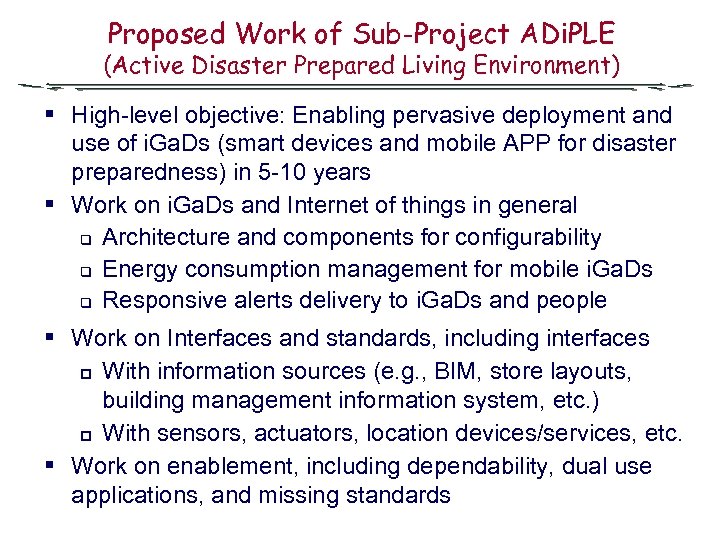 Proposed Work of Sub-Project ADi. PLE (Active Disaster Prepared Living Environment) § High-level objective: