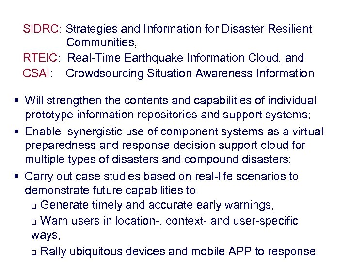 SIDRC: Strategies and Information for Disaster Resilient Communities, RTEIC: Real-Time Earthquake Information Cloud, and