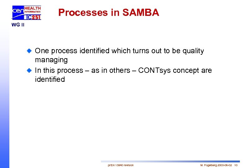 Processes in SAMBA WG II One process identified which turns out to be quality