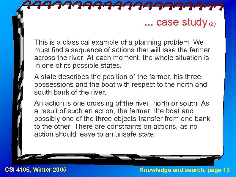 . . . case study (2) This is a classical example of a planning