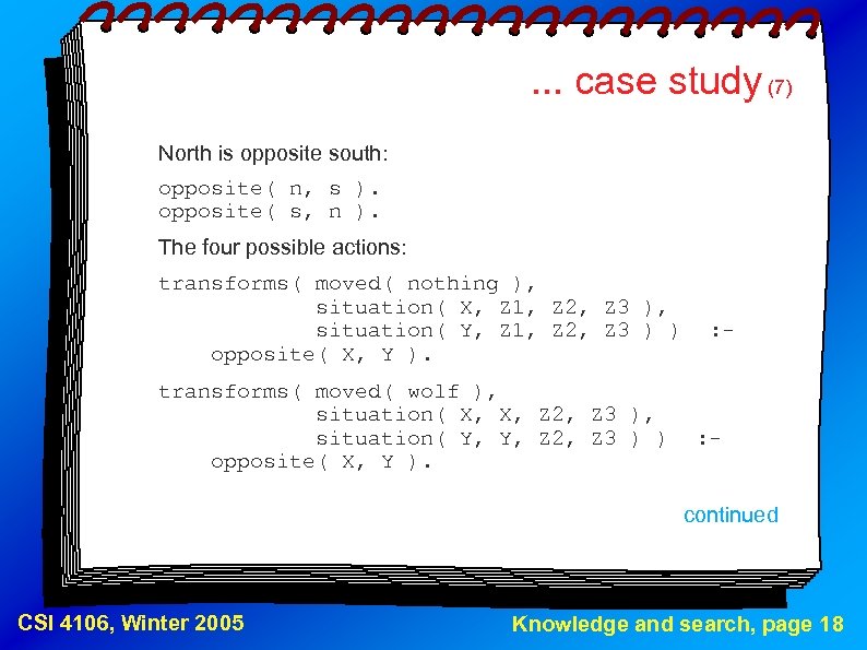 . . . case study (7) North is opposite south: opposite( n, s ).