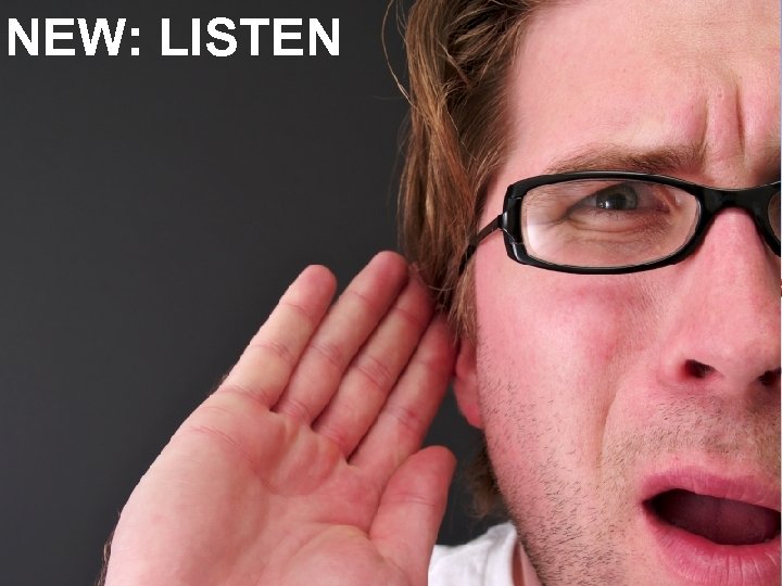 Social Media NEW: LISTEN OLD: SHOUT! Social is not just about advertising. It’s about