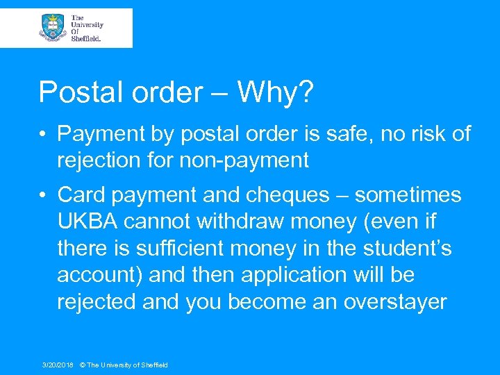 Postal order – Why? • Payment by postal order is safe, no risk of