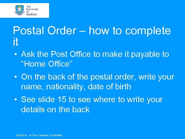 Postal Order – how to complete it • Ask the Post Office to make