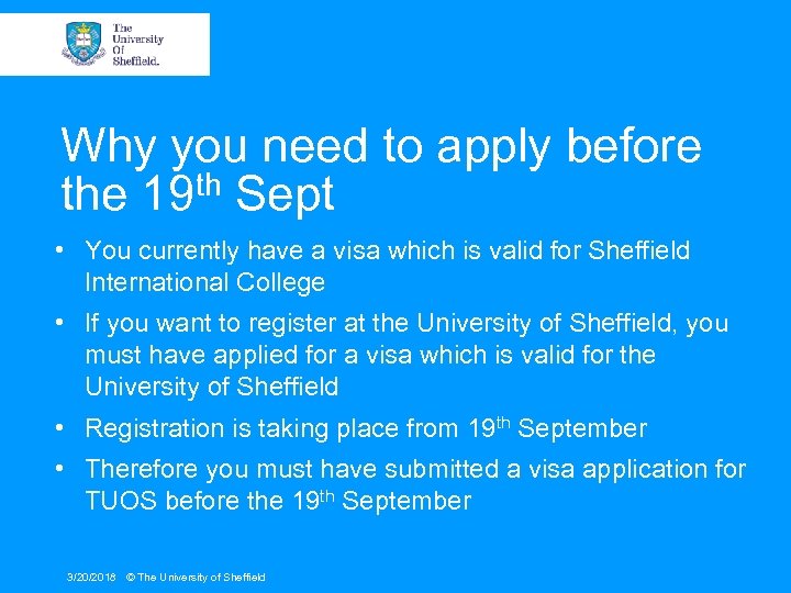 Why you need to apply before the 19 th Sept • You currently have
