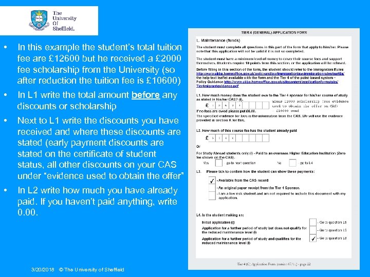  • In this example the student’s total tuition fee are £ 12600 but