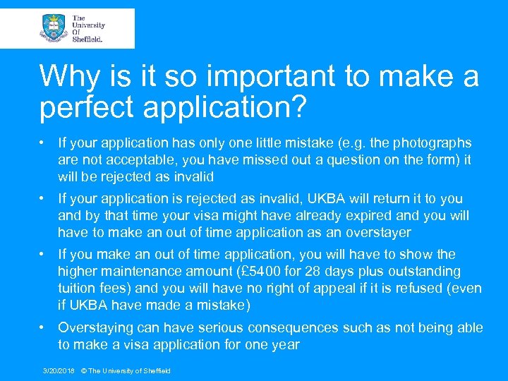 Why is it so important to make a perfect application? • If your application