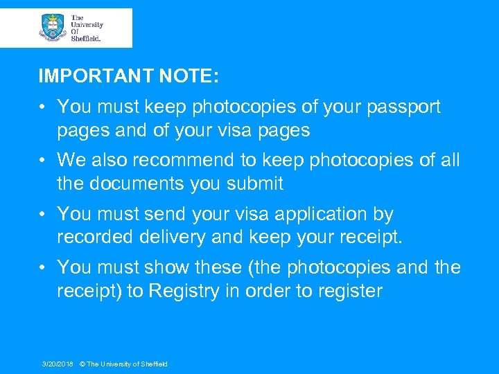 IMPORTANT NOTE: • You must keep photocopies of your passport pages and of your