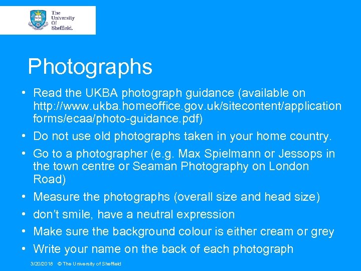 Photographs • Read the UKBA photograph guidance (available on http: //www. ukba. homeoffice. gov.