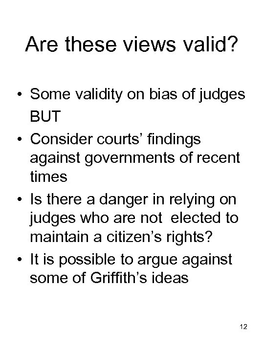 Are these views valid? • Some validity on bias of judges BUT • Consider