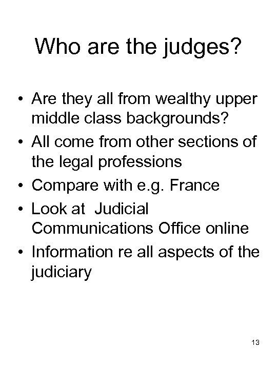 Who are the judges? • Are they all from wealthy upper middle class backgrounds?