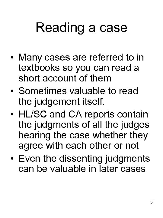 Reading a case • Many cases are referred to in textbooks so you can