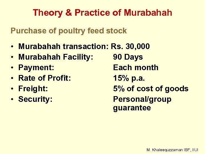 Theory & Practice of Murabahah Purchase of poultry feed stock • • • Murabahah