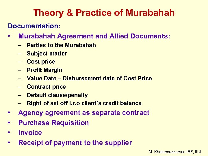 Theory & Practice of Murabahah Documentation: • Murabahah Agreement and Allied Documents: – –