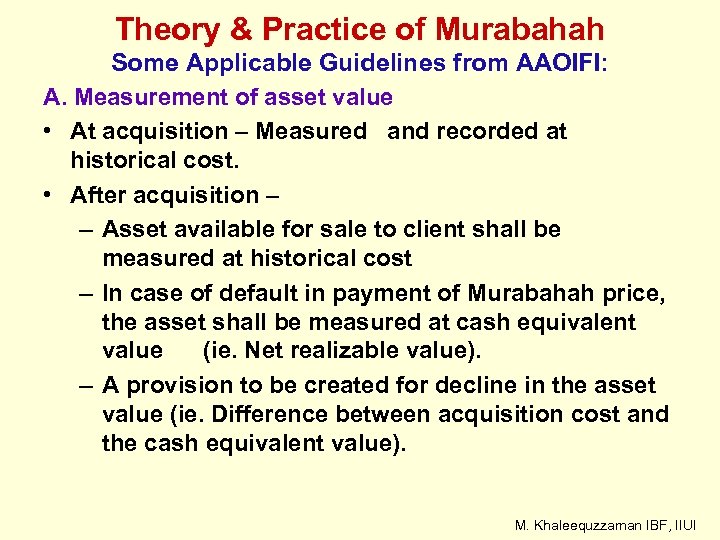 Theory & Practice of Murabahah Some Applicable Guidelines from AAOIFI: A. Measurement of asset