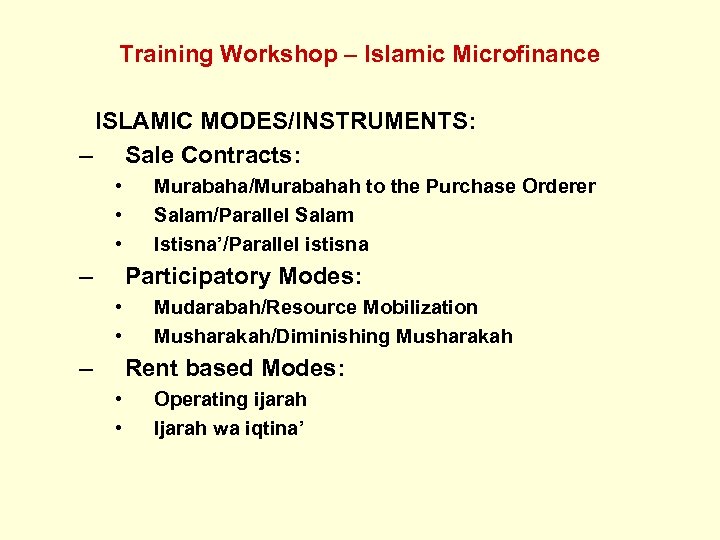 Training Workshop – Islamic Microfinance ISLAMIC MODES/INSTRUMENTS: – Sale Contracts: • • • –