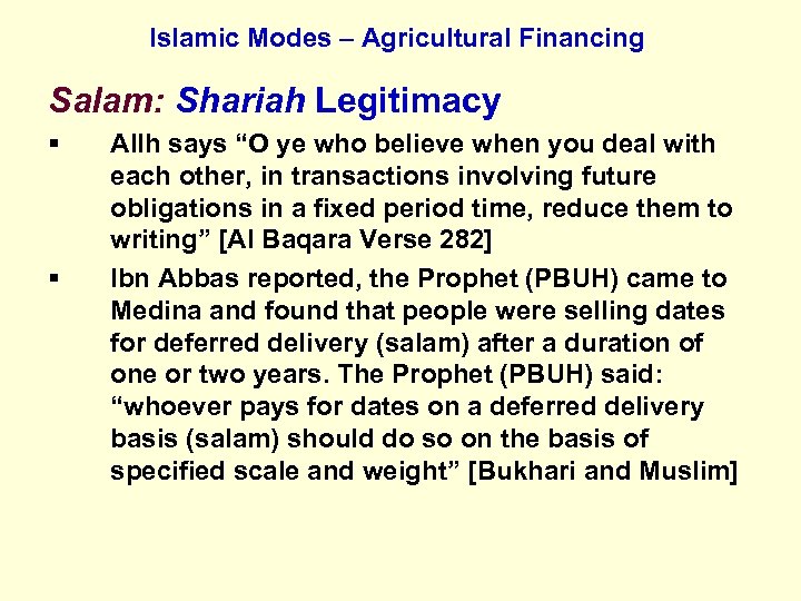 Islamic Modes – Agricultural Financing Salam: Shariah Legitimacy § § Allh says “O ye