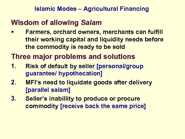 Islamic Modes – Agricultural Financing Wisdom of allowing Salam § Farmers, orchard owners, merchants
