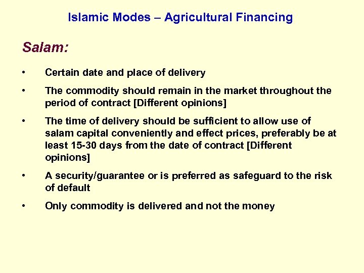 Islamic Modes – Agricultural Financing Salam: • Certain date and place of delivery •