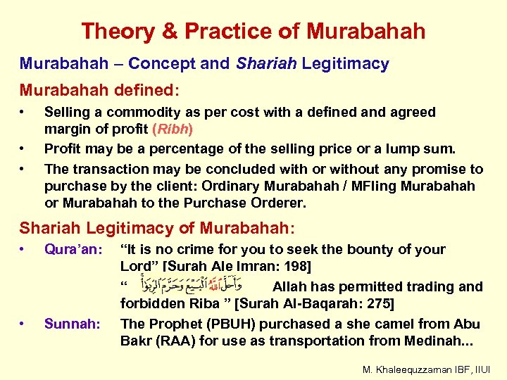 Theory & Practice of Murabahah – Concept and Shariah Legitimacy Murabahah defined: • •