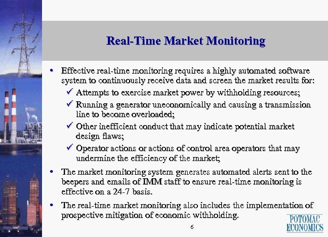 Real-Time Market Monitoring • Effective real-time monitoring requires a highly automated software system to