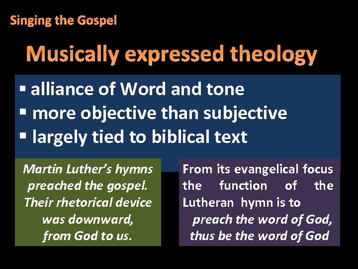 Singing the Gospel Musically expressed theology § alliance of Word and tone § more