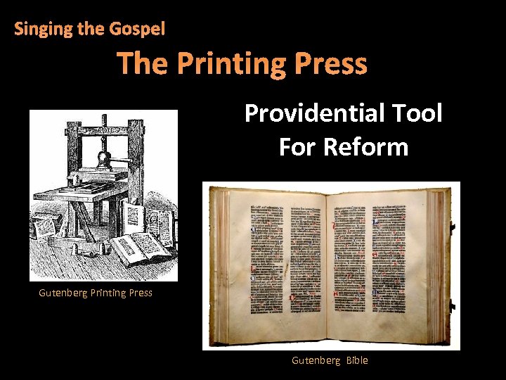 Singing the Gospel The Printing Press Providential Tool For Reform Gutenberg Printing Press Gutenberg