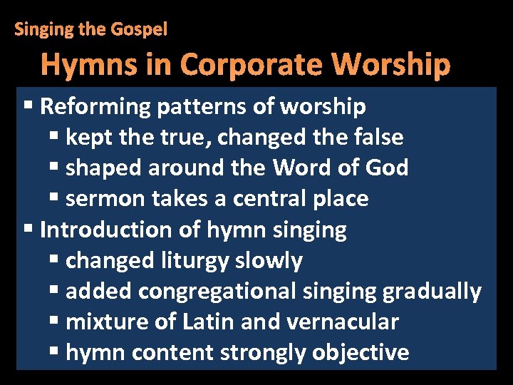 Singing the Gospel Hymns in Corporate Worship § Reforming patterns of worship § kept