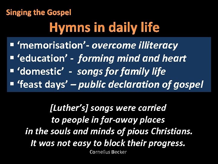 Singing the Gospel Hymns in daily life § ‘memorisation’- overcome illiteracy § ‘education’ -