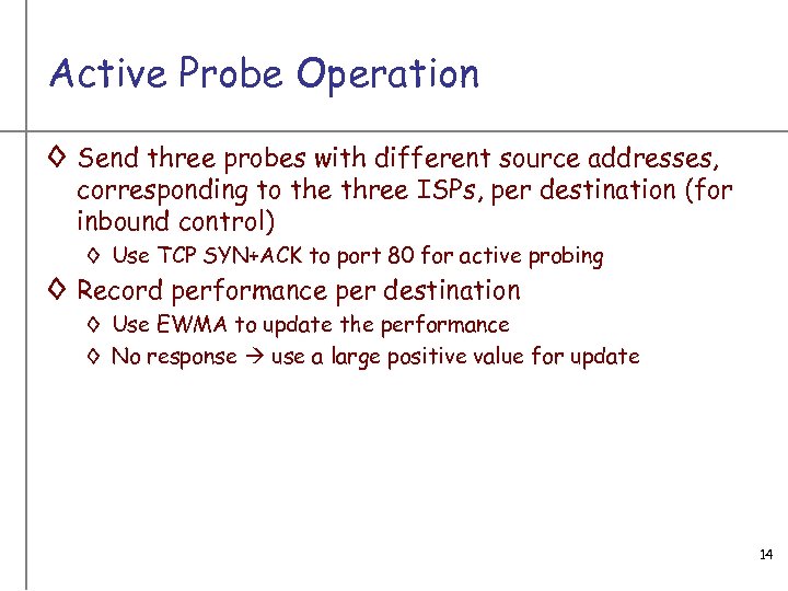 Active Probe Operation ◊ Send three probes with different source addresses, corresponding to the