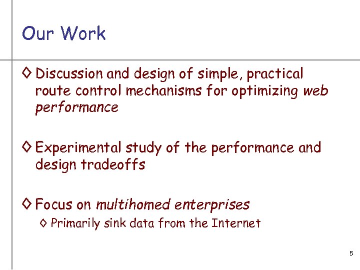 Our Work ◊ Discussion and design of simple, practical route control mechanisms for optimizing