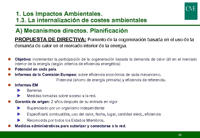 1. Los Impactos Ambientales. 1. 3. La internalización de costes ambientales A) Mecanismos directos.