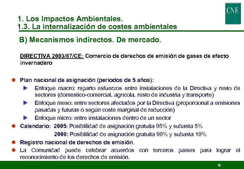 1. Los Impactos Ambientales. 1. 3. La internalización de costes ambientales B) Mecanismos indirectos.
