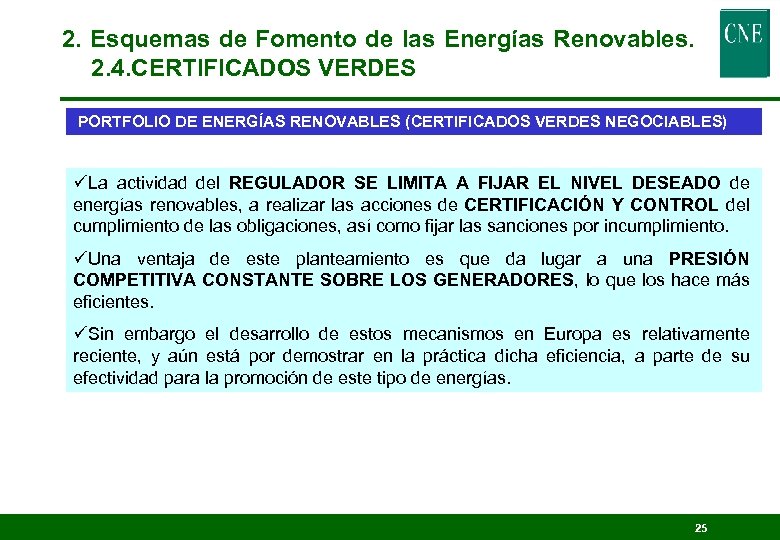 2. Esquemas de Fomento de las Energías Renovables. 2. 4. CERTIFICADOS VERDES PORTFOLIO DE